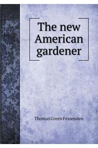 The new American gardener