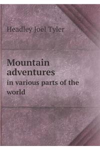 Mountain Adventures in Various Parts of the World