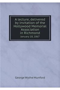 A lecture, delivered by invitation of the Hollywood Memorial Association in Richmond January 18, 1867