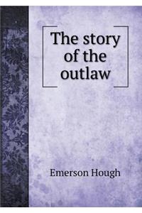 The story of the outlaw