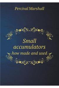 Small Accumulators How Made and Used