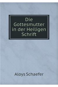 Die Gottesmutter in Der Heiligen Schrift