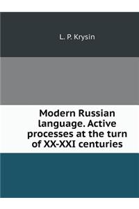Modern Russian language. Active processes at the turn of XX-XXI centuries