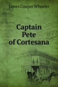 Captain Pete of Cortesana