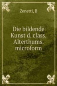 DIE BILDENDE KUNST D. CLASS. ALTERTHUMS