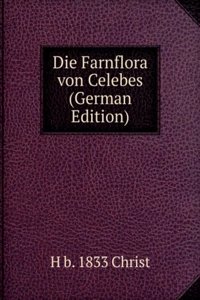 Die Farnflora von Celebes (German Edition)