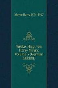 Werke. Hrsg. von Harry Maync Volume 5 (German Edition)
