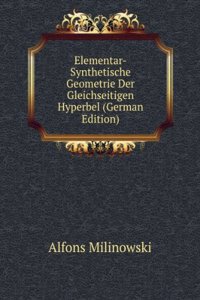 Elementar-Synthetische Geometrie Der Gleichseitigen Hyperbel (German Edition)