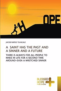 Saint Has the Past and a Sinner and a Future