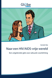 Naar een HIV/AIDS-vrije wereld