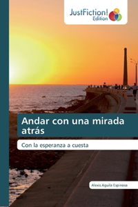 Andar con una mirada atrás