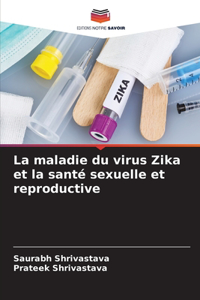 maladie du virus Zika et la santé sexuelle et reproductive
