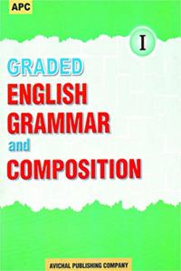 Graded English Grammar And Composition - I