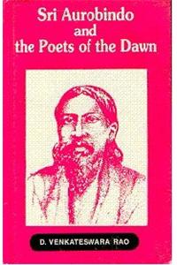 Sri Aurobindo and the Poets of the Dawn