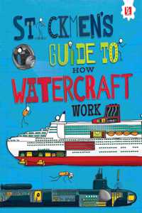Encyclopedia for Kids: Stickmen's Guide to How Watercraft Work