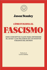 Cómo Funciona El Fascismo / How Fascism Works: The Politics of Us and Them