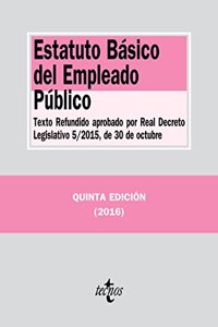 Estatuto Basico del Empleado Publico: Texto Refundido aprobado por Real Decreto Legislativo 5/2015, de 30 de octubre