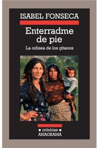 Enterradme de Pie: La odisea de los gitanos / The Odyssey of the Gypsies