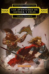 Las aventuras de Gotrek y Felix Omnibus no 03/04: Matagigantes / Mataorcos / Matahombres