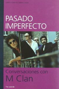 Pasado imperfecto : conversaciones con M. Clan