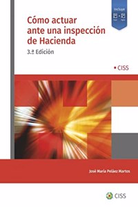 Como ACTUAR ANTE UNA INSPECCION DE Hacienda (3a ED.)