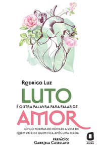 Luto é outra palavra para falar de amor