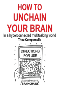 How to Unchain Your Brain