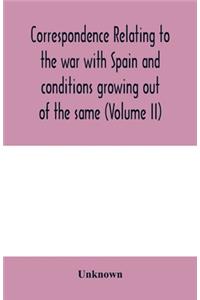 Correspondence relating to the war with Spain and conditions growing out of the same, including the insurrection in the Philippine Islands and the China relief expedition, between the adjutant-general of the army and military commanders in the Unit
