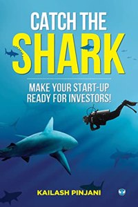 Catch the Shark: Make Your Start-up Ready for Investors