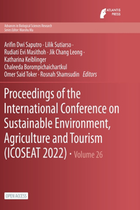 Proceedings of the International Conference on Sustainable Environment, Agriculture and Tourism (ICOSEAT 2022)