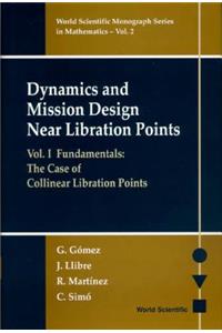 Dynamics and Mission Design Near Libration Points - Vol I: Fundamentals: The Case of Collinear Libration Points
