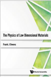 Physics Of Low Dimensional Materials, The