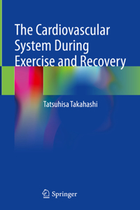 Cardiovascular System During Exercise and Recovery