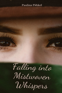 Falling into Mistwoven Whispers