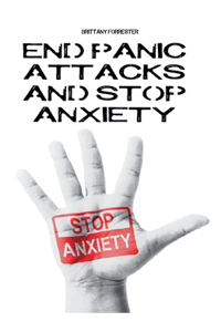 End Panic Attacks And Stop Anxiety