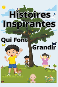 Histoires Inspirantes Qui Font Grandir