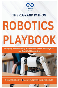 The ROS2 and Python Robotics Playbook