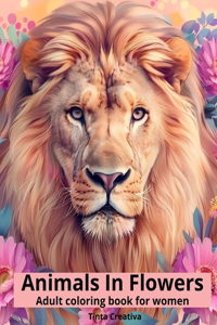 Animals in flowers adult coloring book for women