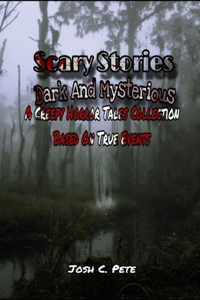 Scary Stories, Dark and Mysterious