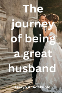 journey of being a great husband