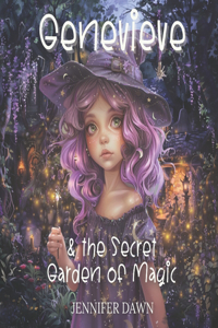 Genevieve & the Secret Garden of Magic