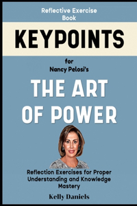 Reflecting Exercise Book (keypoints) for Nancy Pelosi's The Art of Power