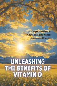 Unleashing the Benefits of Vitamin D