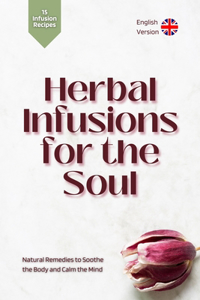 Herbal Infusions for the Soul