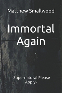 Immortal Again