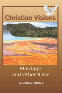 Christian Visions: Marriage and Other Risks