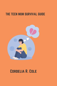 Teen Mum Survival Guide