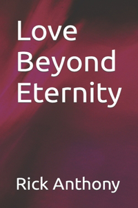 Love Beyond Eternity