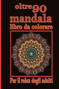 oltre 90 mandala libro da colorare Per il relax degli adulti