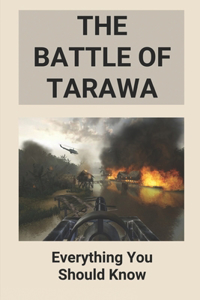 The Battle Of Tarawa